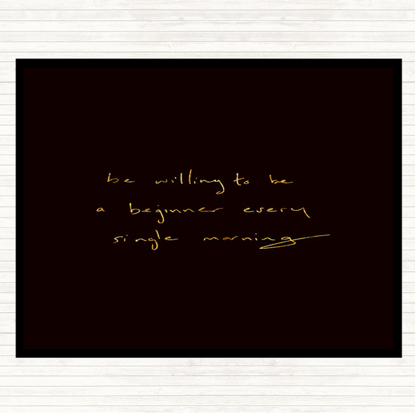 Black Gold Beginner Every Morning Quote Dinner Table Placemat