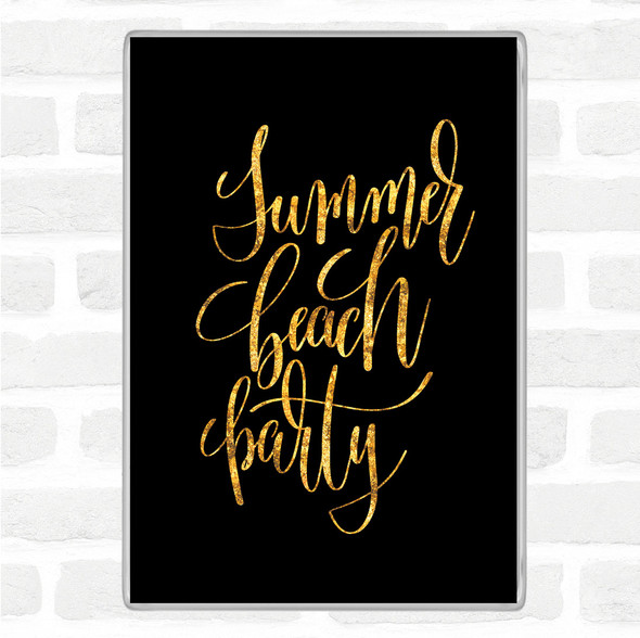 Black Gold Summer Beach Party Quote Jumbo Fridge Magnet