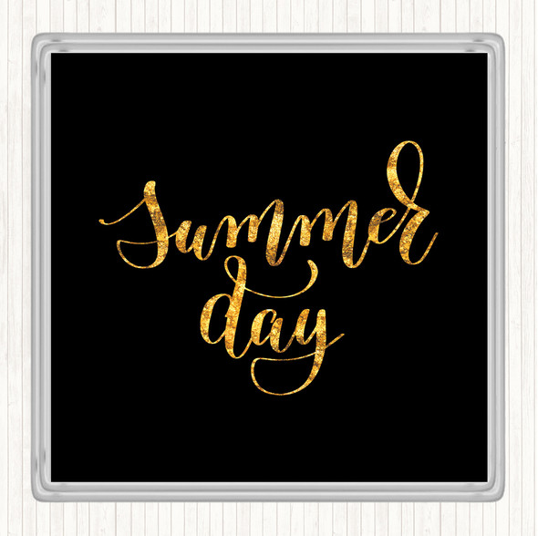 Black Gold Summer Day Quote Drinks Mat Coaster