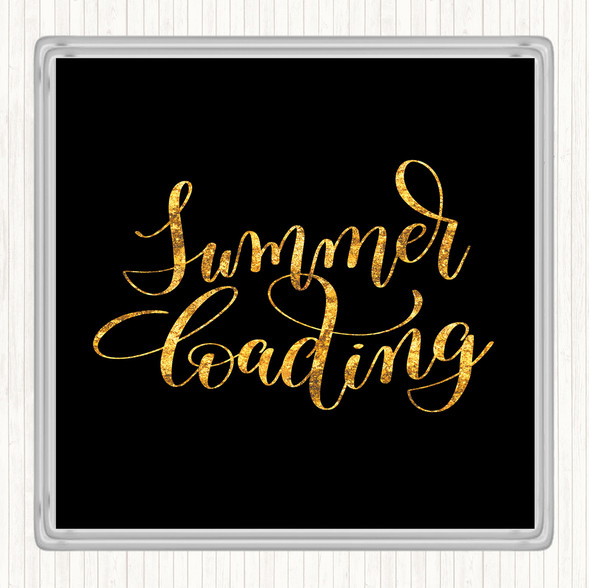 Black Gold Summer Loading Quote Drinks Mat Coaster