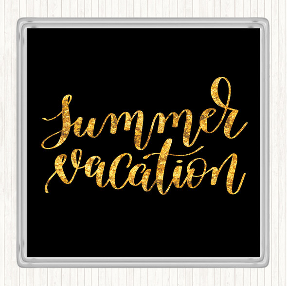 Black Gold Summer Vacation Quote Drinks Mat Coaster