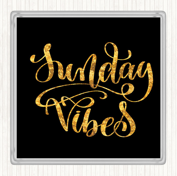 Black Gold Sunday Vibes Quote Drinks Mat Coaster