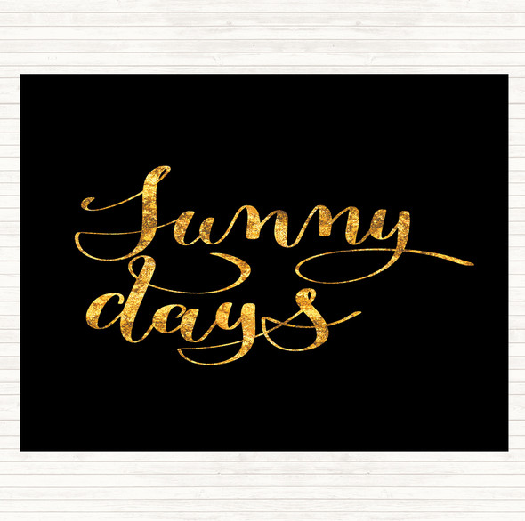 Black Gold Sunny Days Quote Mouse Mat Pad