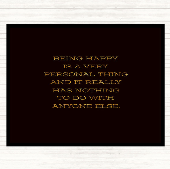 Black Gold Being Happy Quote Mouse Mat Pad