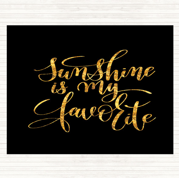 Black Gold Sunshine Is My Favourite Quote Mouse Mat Pad