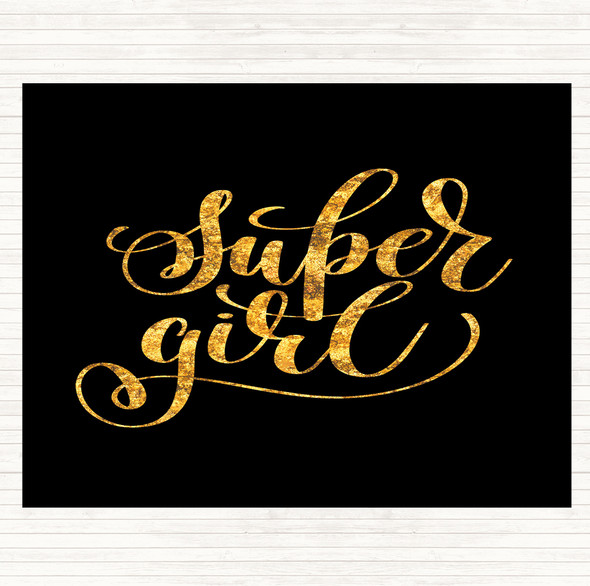 Black Gold Super Girl Quote Dinner Table Placemat