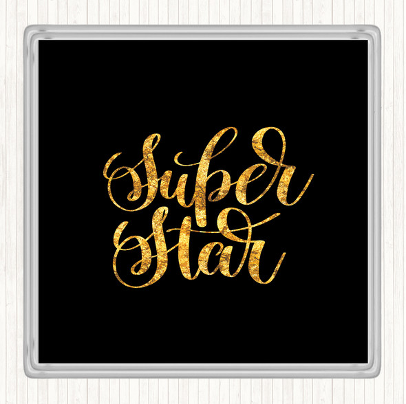 Black Gold Super Star Quote Drinks Mat Coaster