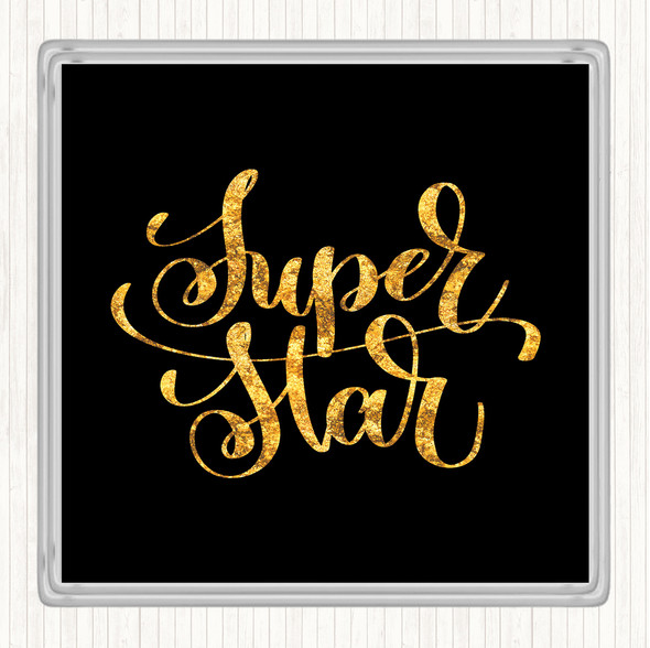 Black Gold Superstar Quote Drinks Mat Coaster