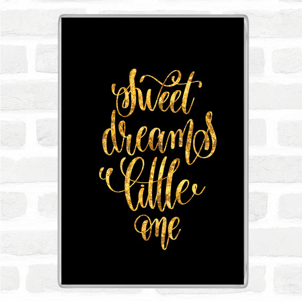 Black Gold Sweet Dreams Little One Quote Jumbo Fridge Magnet