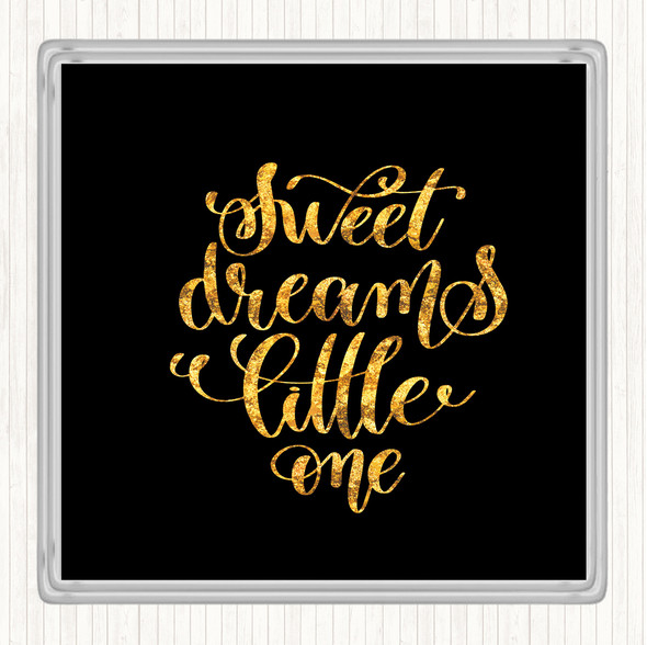 Black Gold Sweet Dreams Little One Quote Drinks Mat Coaster