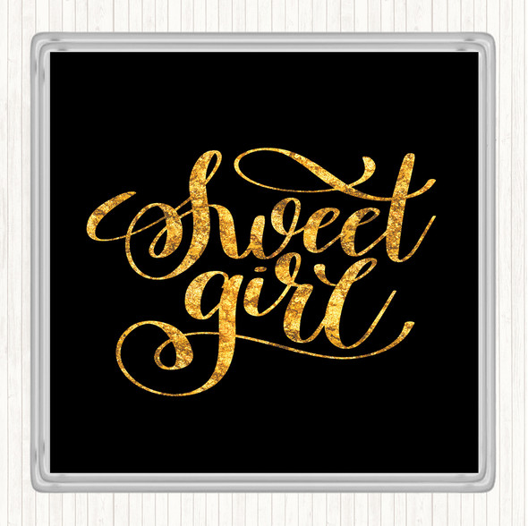 Black Gold Sweet Girl Quote Drinks Mat Coaster