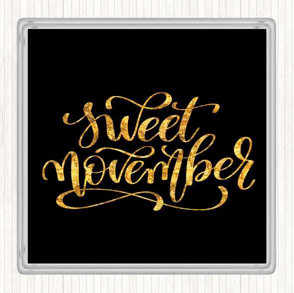 Black Gold Sweet November Quote Drinks Mat Coaster