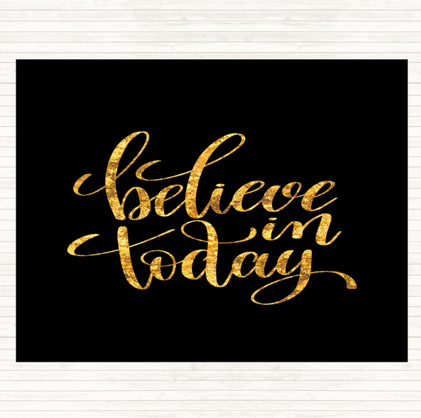 Black Gold Believe In Today Quote Mouse Mat Pad