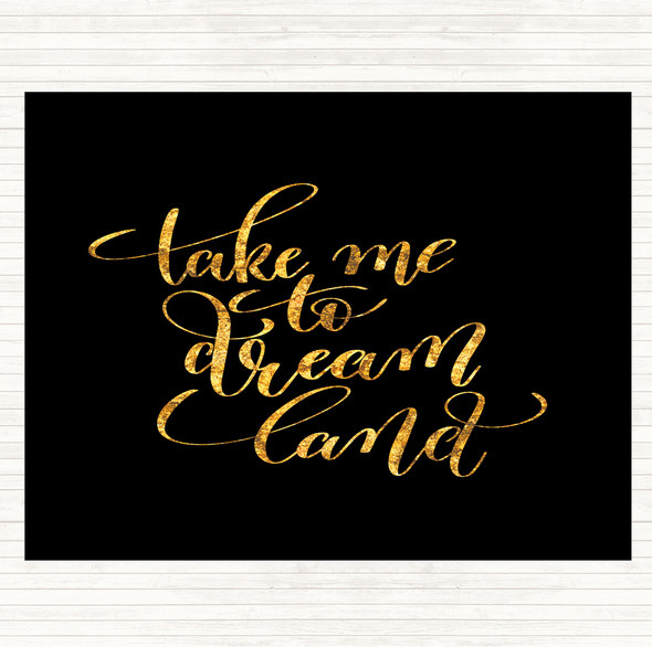 Black Gold Take Me To Dream World Quote Mouse Mat Pad