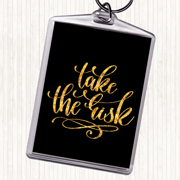 Black Gold Take The Risk Swirl Quote Bag Tag Keychain Keyring