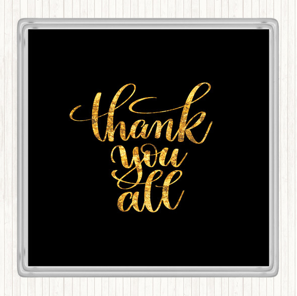 Black Gold Thank You All Quote Drinks Mat Coaster