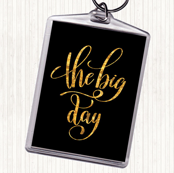 Black Gold The Big Day Quote Bag Tag Keychain Keyring