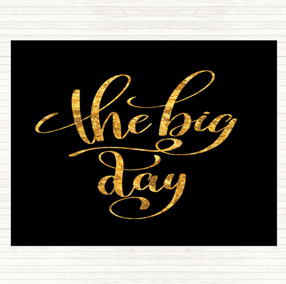 Black Gold The Big Day Quote Mouse Mat Pad