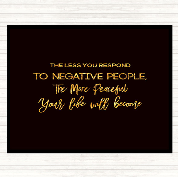 Black Gold The Less You Respond Quote Mouse Mat Pad