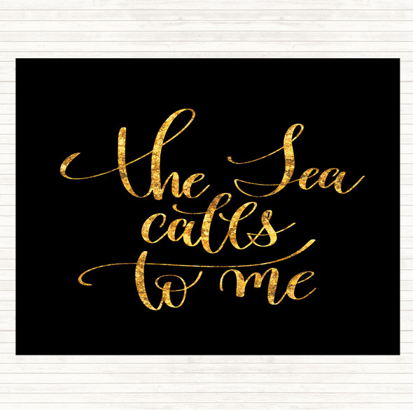 Black Gold The Sea Calls To Me Quote Dinner Table Placemat