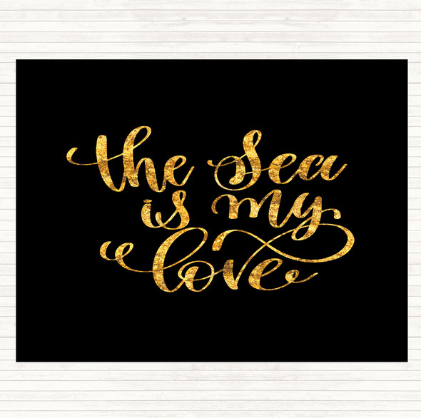 Black Gold The Sea Is My Love Quote Mouse Mat Pad