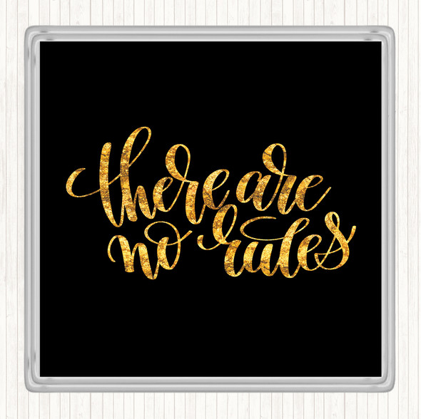 Black Gold There Are No Rules Quote Drinks Mat Coaster