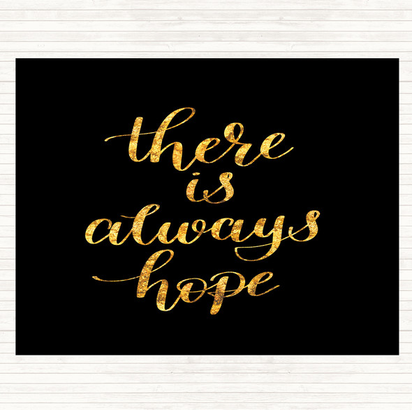 Black Gold There Is Always Hope Quote Dinner Table Placemat