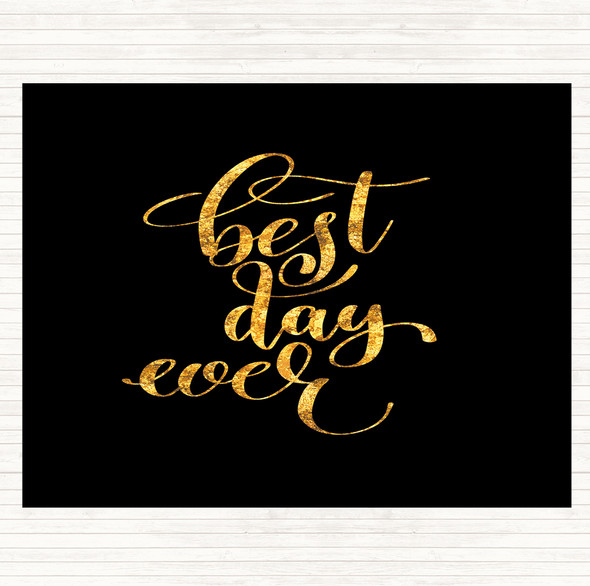 Black Gold Best Day Ever Quote Mouse Mat Pad
