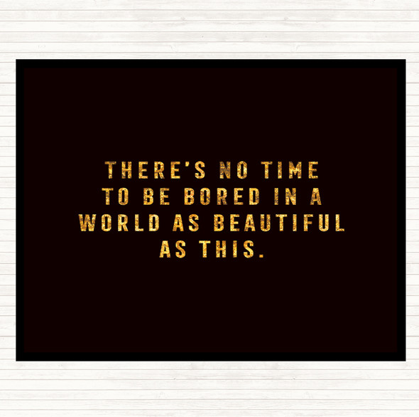 Black Gold There's No Time Quote Dinner Table Placemat