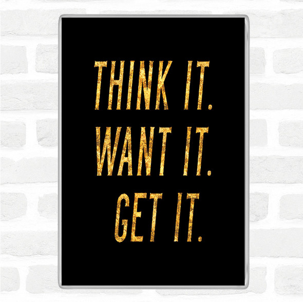 Black Gold Think It Quote Jumbo Fridge Magnet