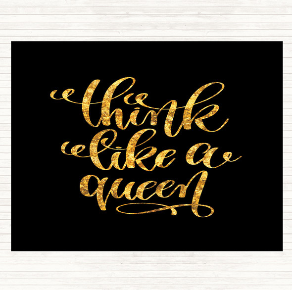 Black Gold Think Like A Queen Quote Mouse Mat Pad