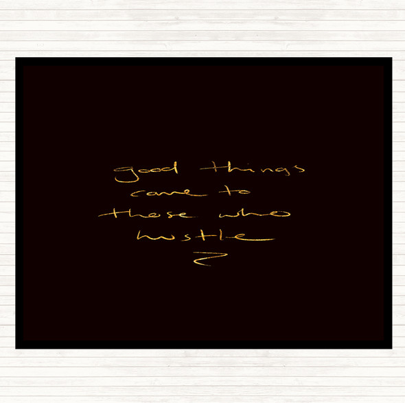 Black Gold Those Who Hustle Quote Mouse Mat Pad