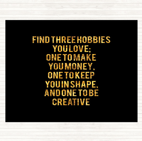 Black Gold Three Hobbies You Love Quote Mouse Mat Pad