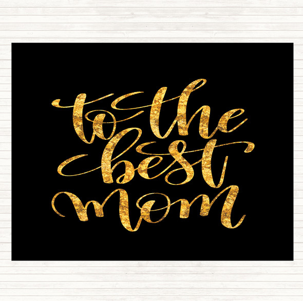 Black Gold To The Best Mom Quote Mouse Mat Pad