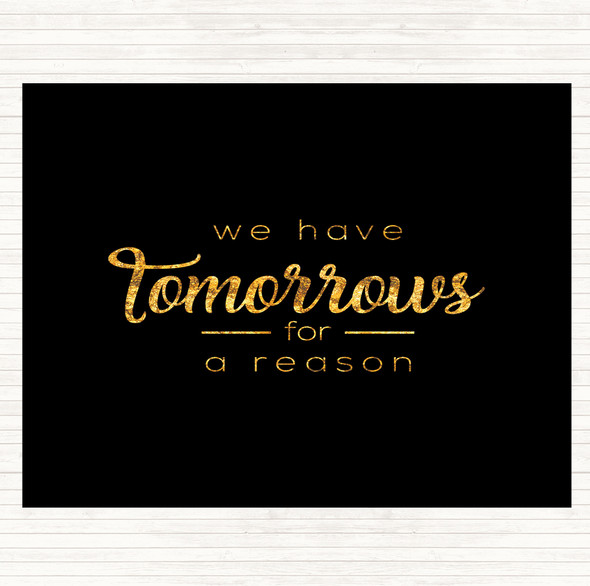 Black Gold Tomorrows Quote Mouse Mat Pad