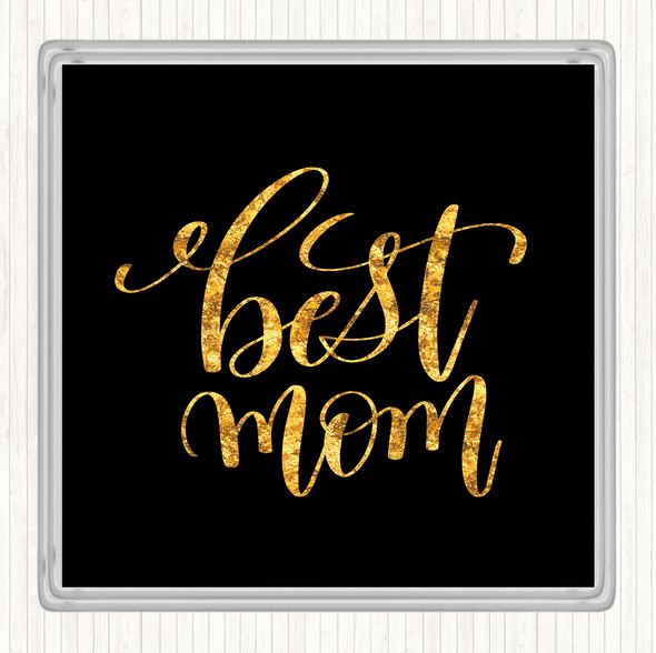 Black Gold Best Mom Quote Drinks Mat Coaster