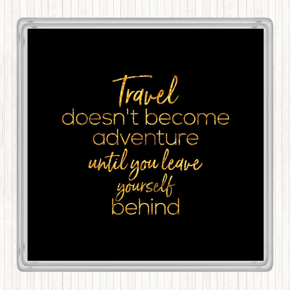 Black Gold Travel Quote Drinks Mat Coaster