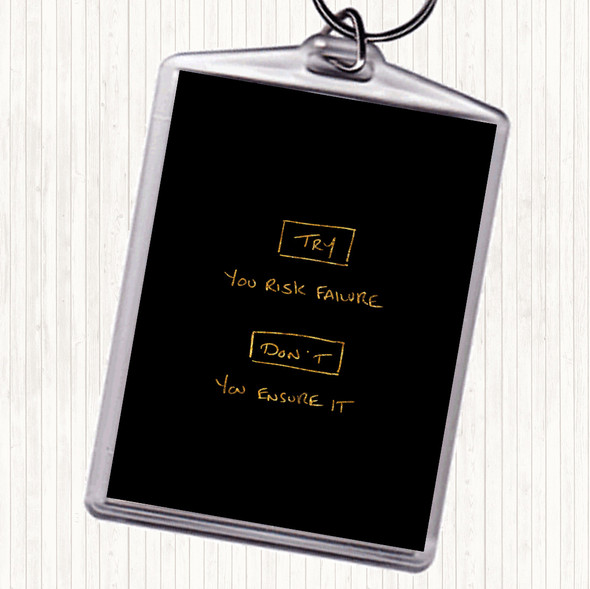 Black Gold Try Risk Failure Quote Bag Tag Keychain Keyring