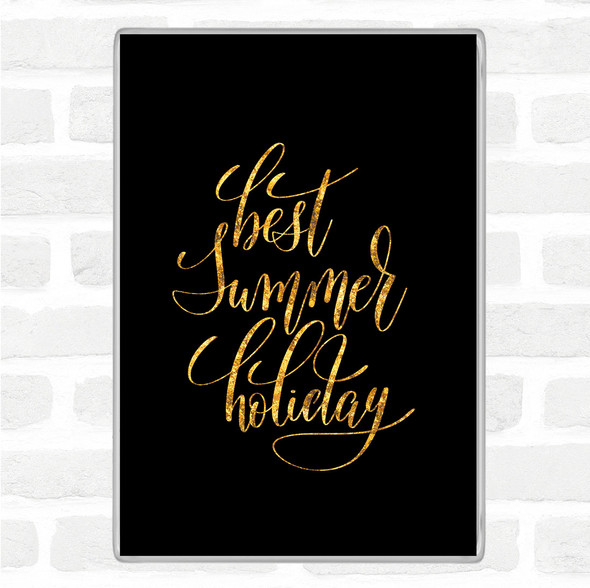 Black Gold Best Summer Holiday Quote Jumbo Fridge Magnet