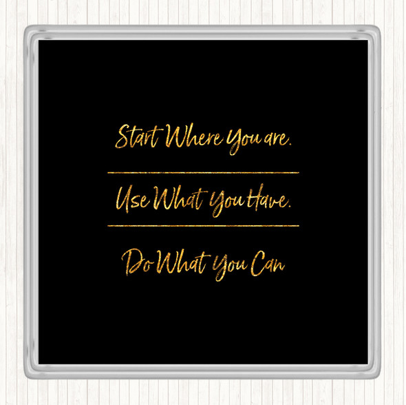 Black Gold Use What You Have Quote Drinks Mat Coaster