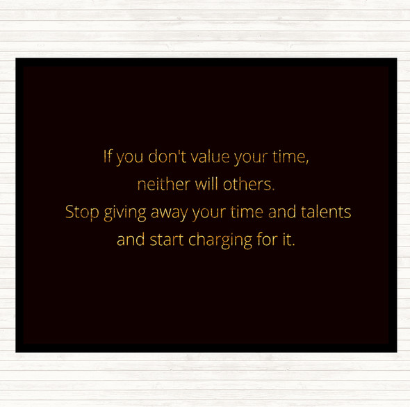 Black Gold Value Your Time Quote Dinner Table Placemat