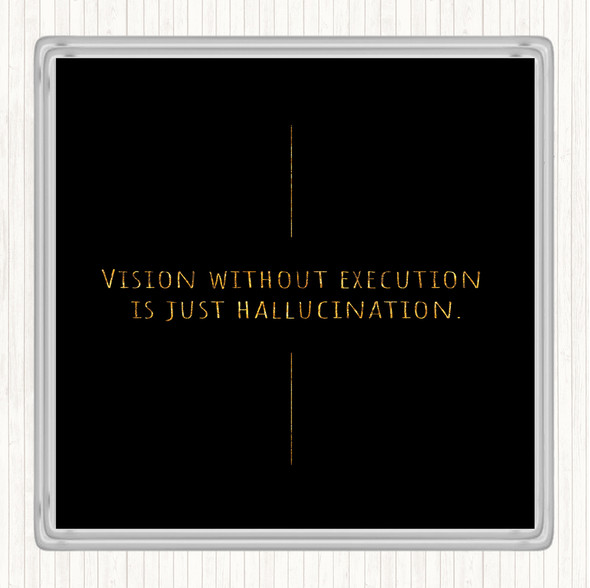 Black Gold Vision Without Execution Quote Drinks Mat Coaster