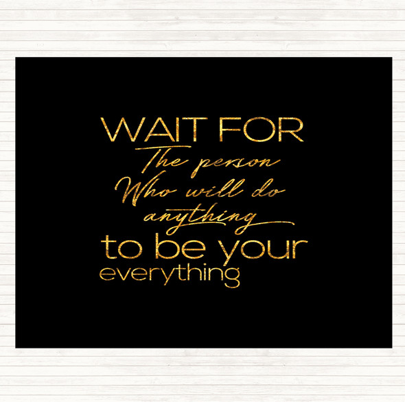 Black Gold Wait For The Person Quote Dinner Table Placemat