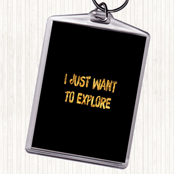 Black Gold Want To Explore Quote Bag Tag Keychain Keyring