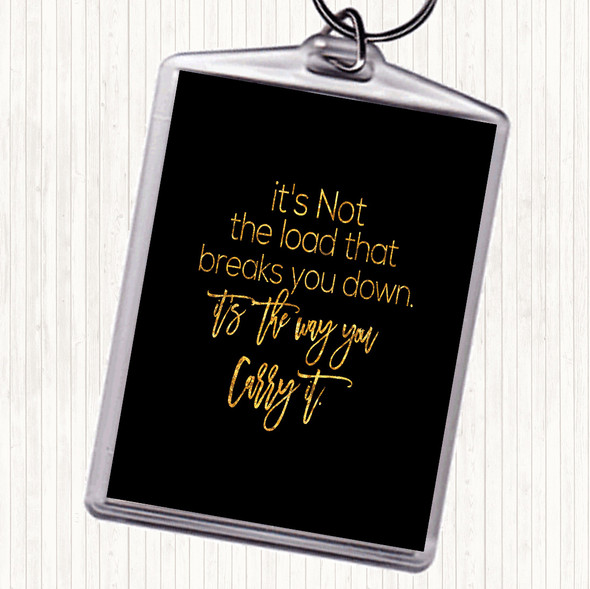 Black Gold Way You Carry Quote Bag Tag Keychain Keyring