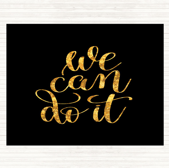 Black Gold We Can Do It Quote Dinner Table Placemat