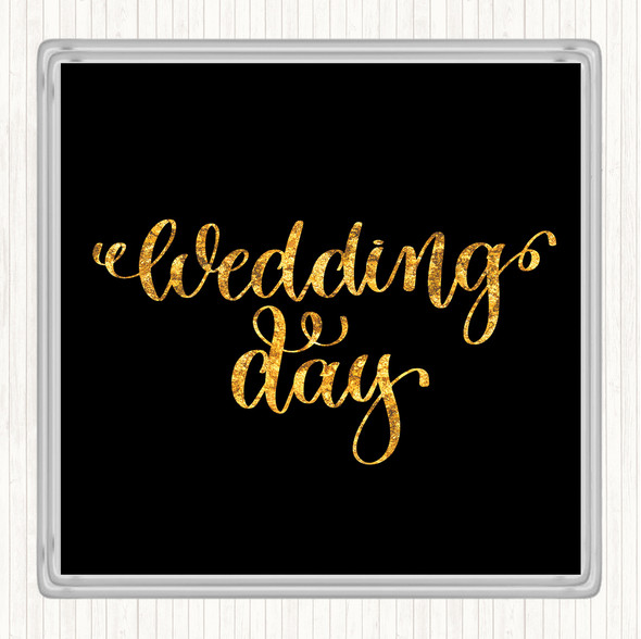 Black Gold Wedding Day Quote Drinks Mat Coaster