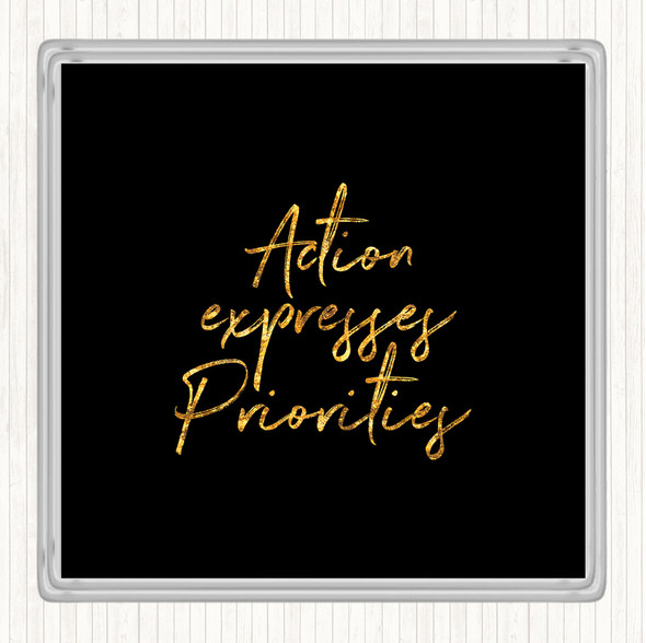 Black Gold Action Expresses Priorities Quote Drinks Mat Coaster