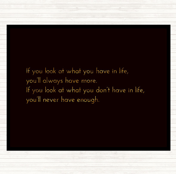 Black Gold What You Have In Life Quote Dinner Table Placemat
