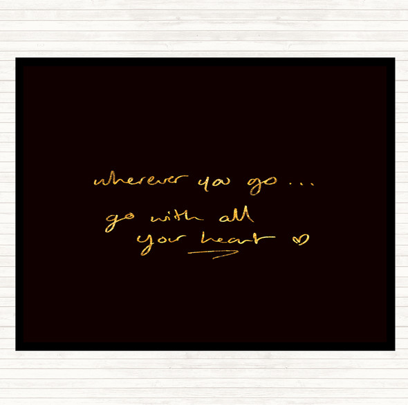 Black Gold Wherever You Go Quote Mouse Mat Pad